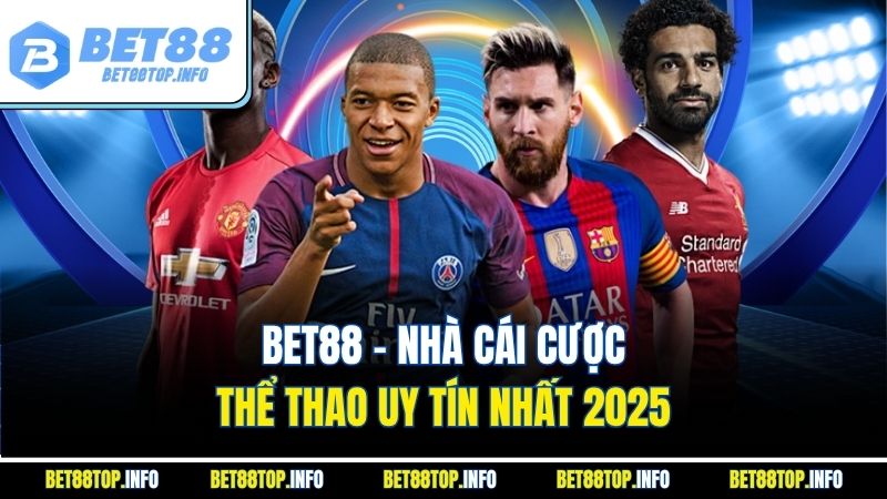 Nhan Dinh Keo Nha Cai Bet88 - Bí Quyết Cá Cược Hiệu Quả 4 Bet88 - Nhà cái cược thể thao uy tín nhất 2025