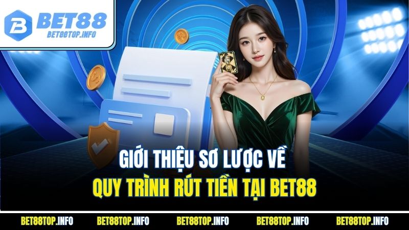 Giới thiệu sơ lược về quy trình rút tiền tại Bet88