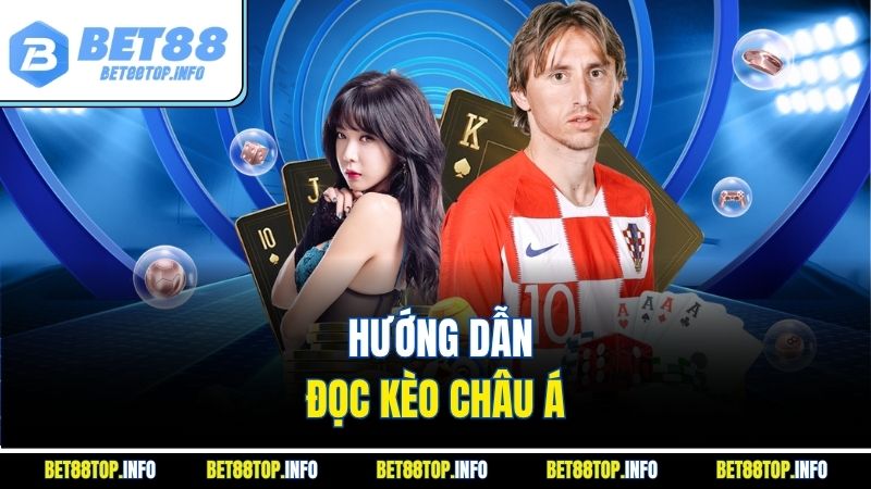 Kèo Châu Á - Hướng Dẫn Chuẩn Chi Từ A Đến Z Cùng BET88 4 Hướng dẫn đọc kèo châu Á