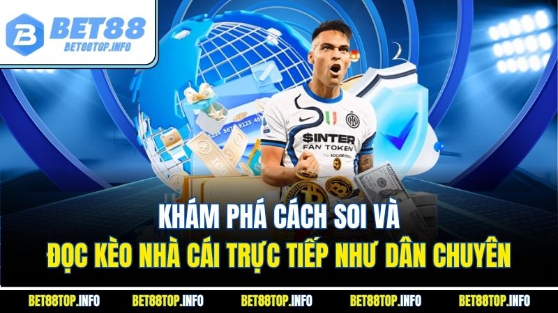 Khám phá cách soi và đọc kèo nhà cái trực tiếp như dân chuyên