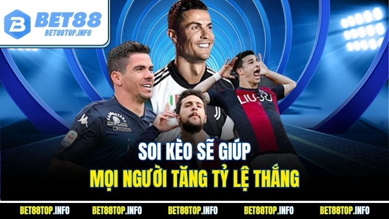 Soi kèo sẽ giúp mọi người tăng tỷ lệ thắng