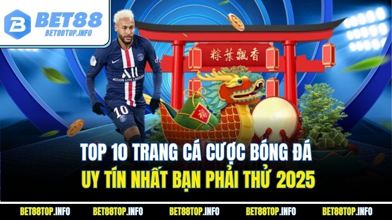 Top 10 Trang Cá Cược Bóng Đá Uy Tín Nhất Bạn Phải Thử 2025 1 Top 10 Trang Cá Cược Bóng Đá Uy Tín Nhất Bạn Phải Thử 2025