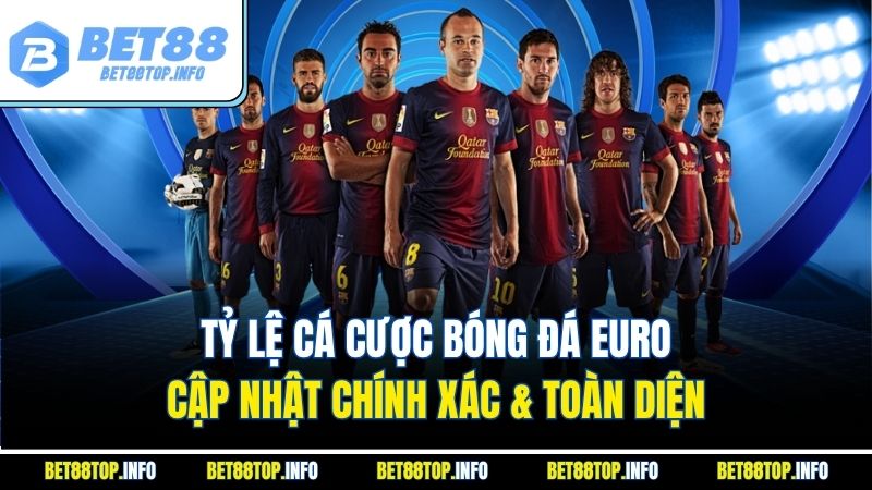 Tỷ Lệ Cá Cược Bóng Đá EURO – Cập Nhật Chính Xác & Toàn Diện 1 Tỷ Lệ Cá Cược Bóng Đá EURO – Cập Nhật Chính Xác & Toàn Diện